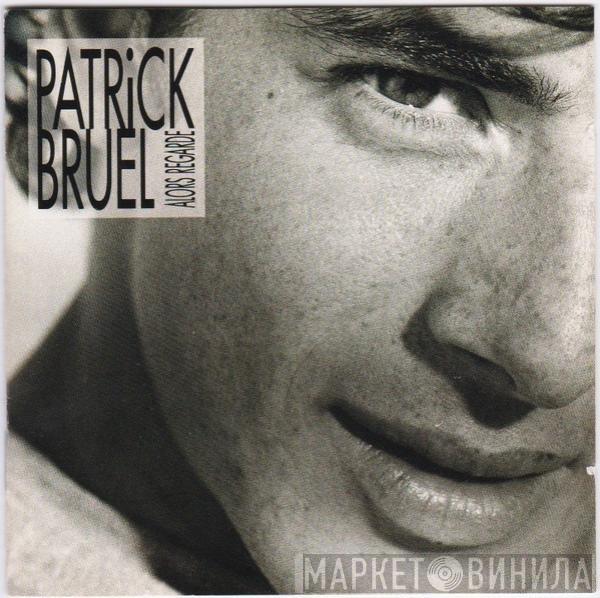  Patrick Bruel  - Alors Regarde