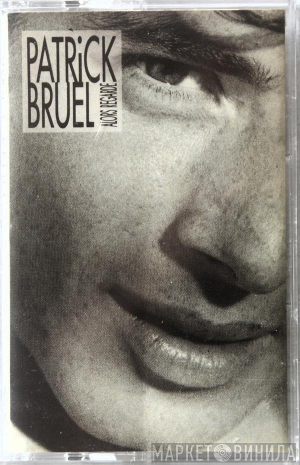  Patrick Bruel  - Alors Regarde
