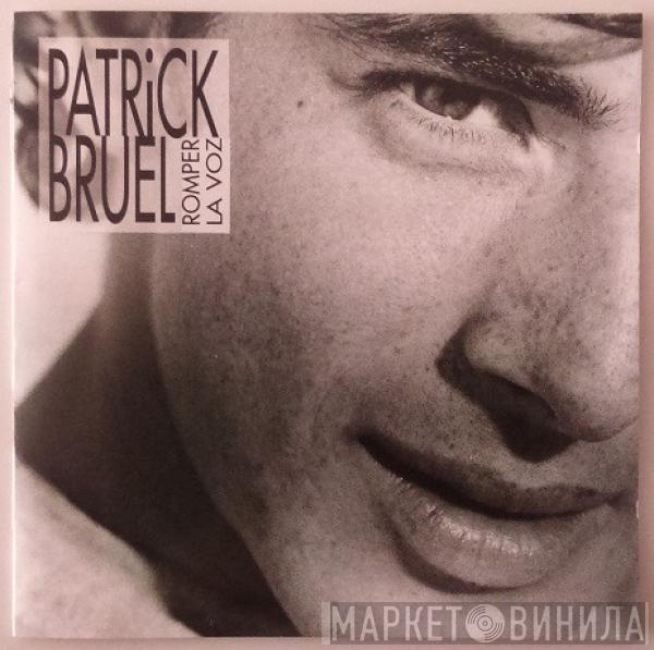  Patrick Bruel  - Romper La Voz