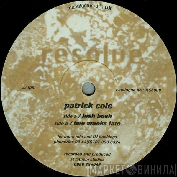 Patrick Cole - Bish Bosh