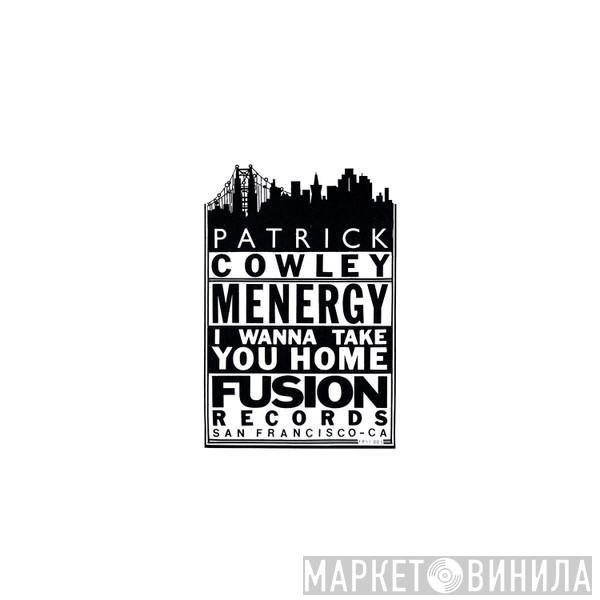  Patrick Cowley  - Menergy / I Wanna Take You Home