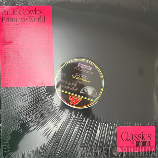 Patrick Cowley - Primitive World