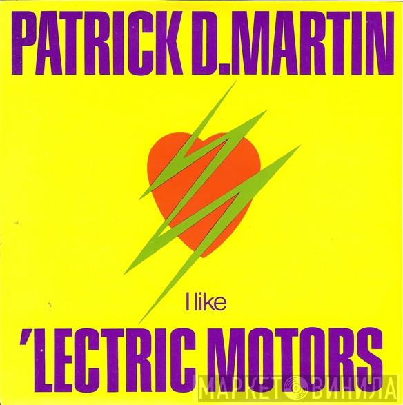 Patrick D. Martin - I Like 'Lectric Motors