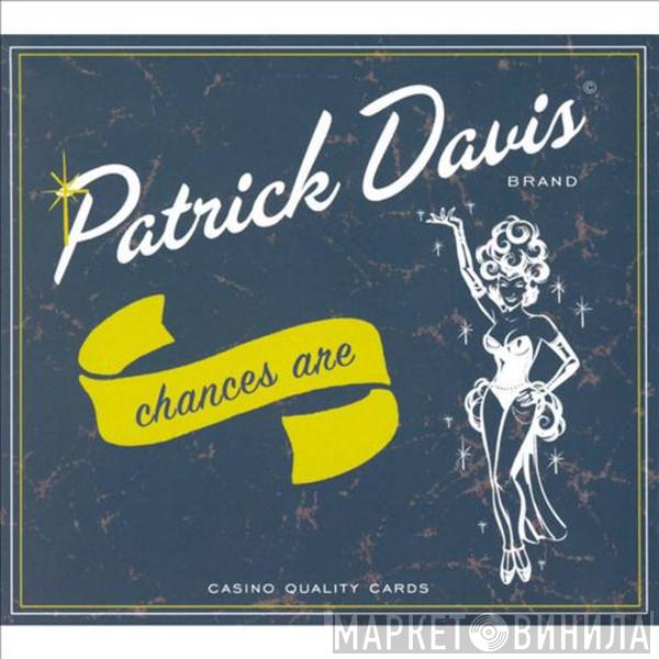 Patrick Davis  - Chances Are