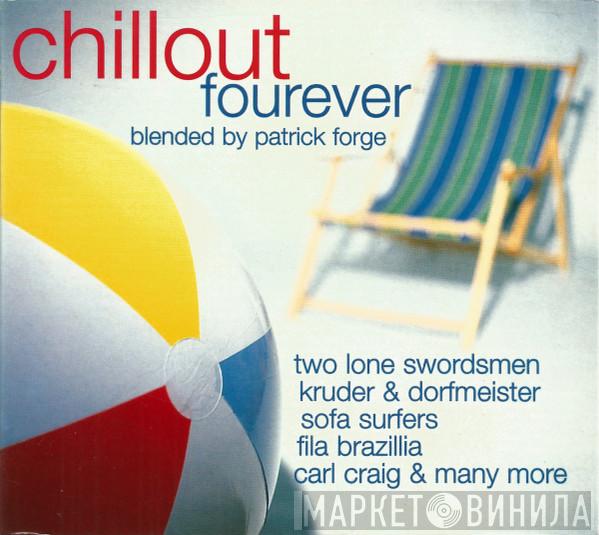 Patrick Forge - Chillout Fourever