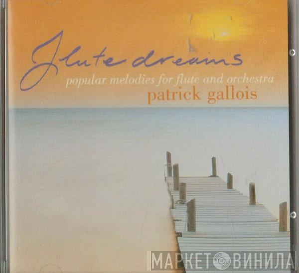 Patrick Gallois - Flute Dreams (Popular Melodies For Flute And Orchestra)