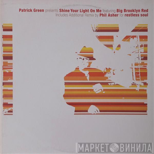 Patrick Green - Shine Your Light On Me