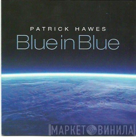  Patrick Hawes  - Blue In Blue