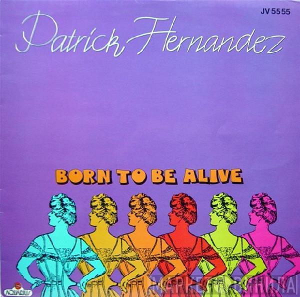 Patrick Hernandez - Born To Be Alive