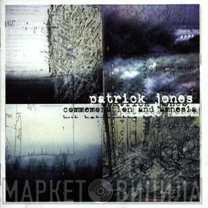 Patrick Jones - Commemoration And Amnesia