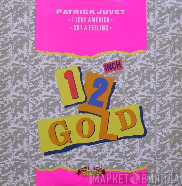  Patrick Juvet  - I Love America / Got A Feeling