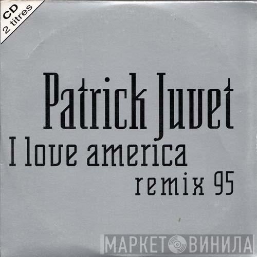  Patrick Juvet  - I Love America (Remix 95)