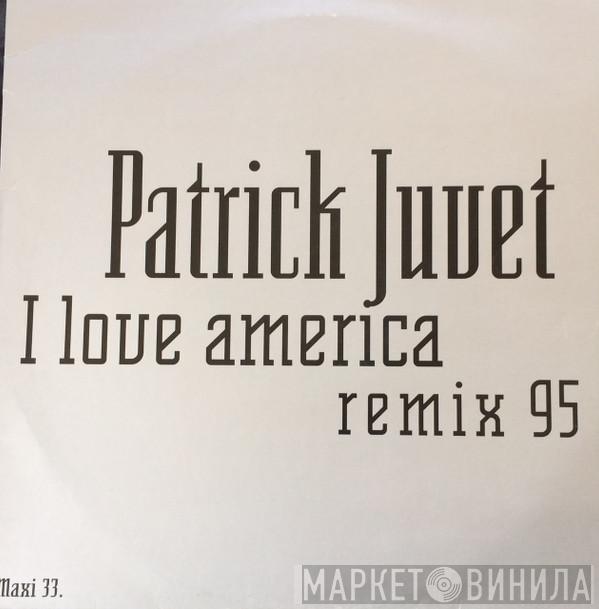  Patrick Juvet  - I Love America Remix 95