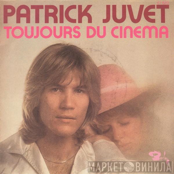 Patrick Juvet - Toujours Du Cinéma