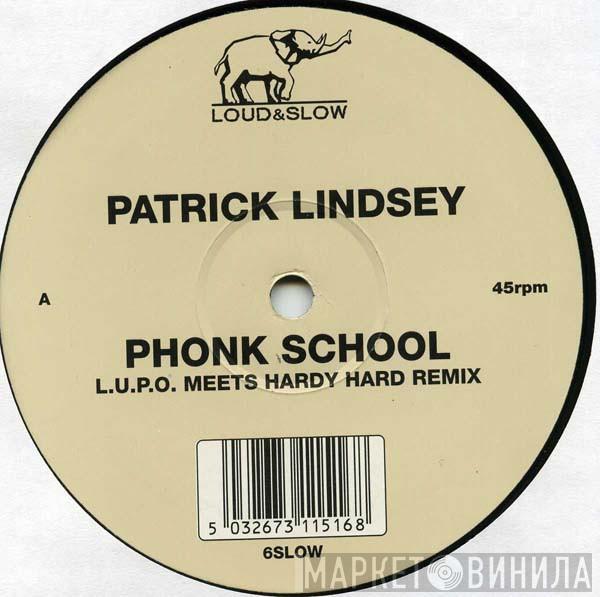 Patrick Lindsey - Phonk School