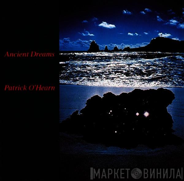 Patrick O'Hearn - Ancient Dreams