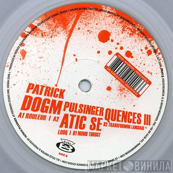 Patrick Pulsinger - Dogmatic Sequences III