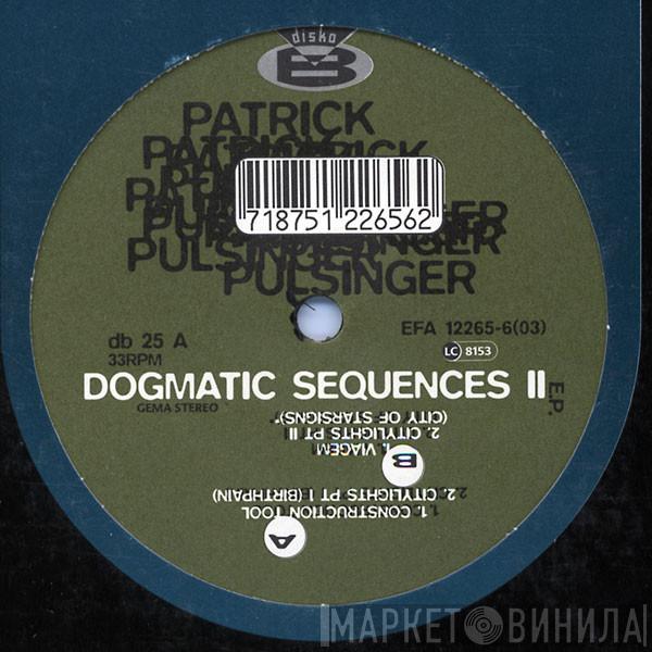  Patrick Pulsinger  - Dogmatic Sequences II