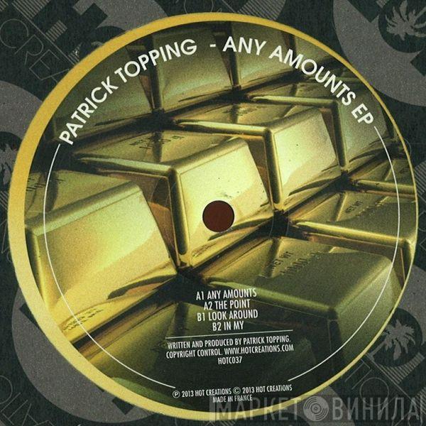 Patrick Topping - Any Amounts EP