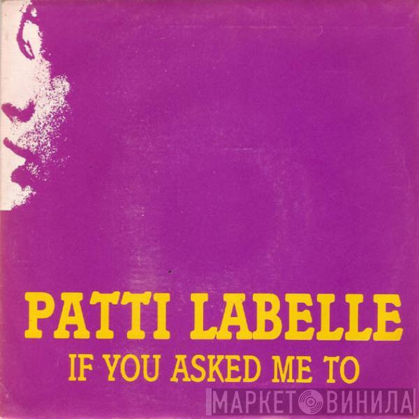  Patti LaBelle  - If You Asked Me To