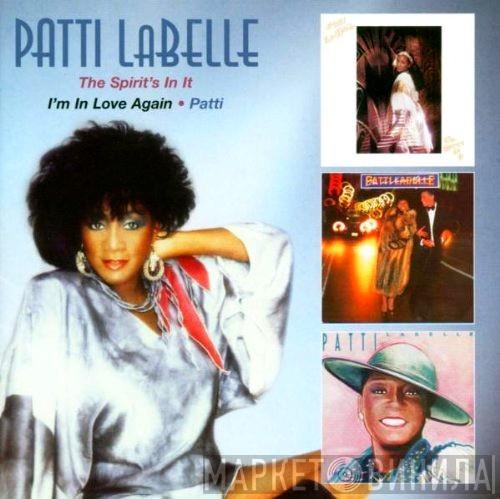 Patti LaBelle - The Spirit's In It / I'm In Love Again / Patti