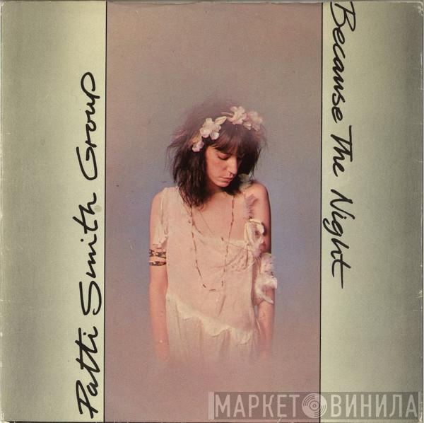 Patti Smith Group - Because The Night / God Speed