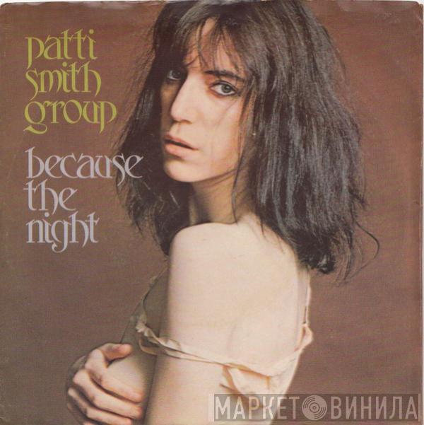  Patti Smith Group  - Because The Night
