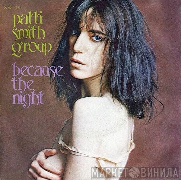  Patti Smith Group  - Because The Night