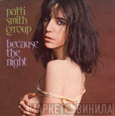 Patti Smith Group  - Because The Night