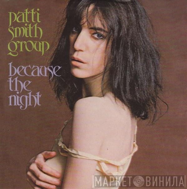  Patti Smith Group  - Because The Night