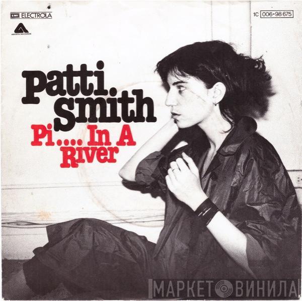  Patti Smith  - Pi.... In A River