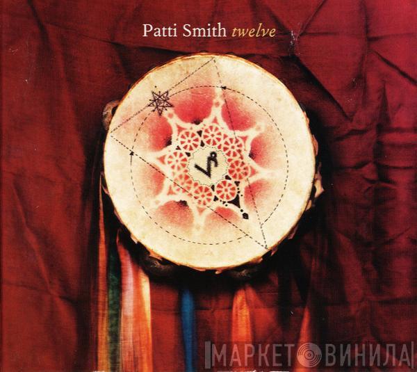  Patti Smith  - Twelve