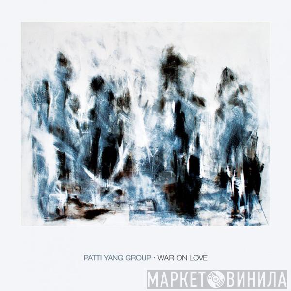 Patti Yang Group - War On Love