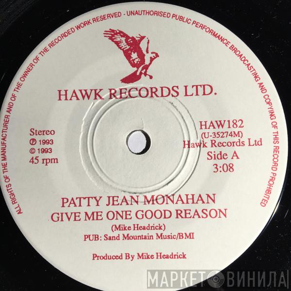 Patty Jean Monahan - Give Me One Good Reason