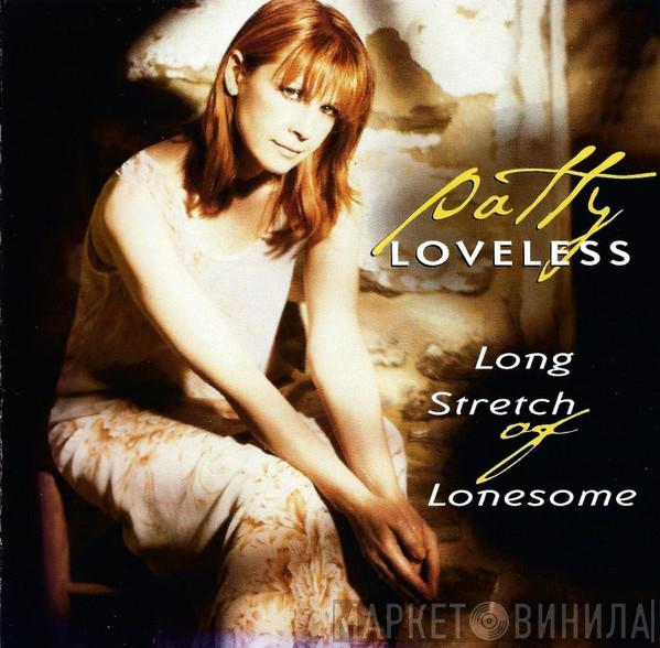  Patty Loveless  - Long Stretch Of Lonesome