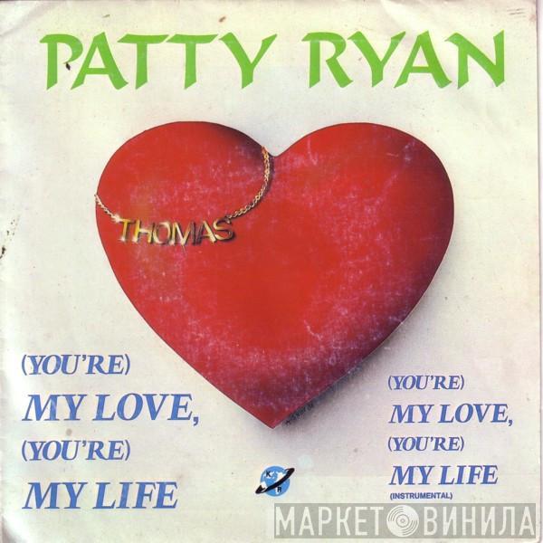 Patty Ryan - (You're) My Love, (You're) My Life