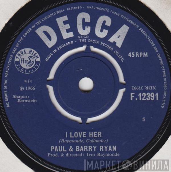  Paul & Barry Ryan  - I Love Her / Gotta Go Out To Work