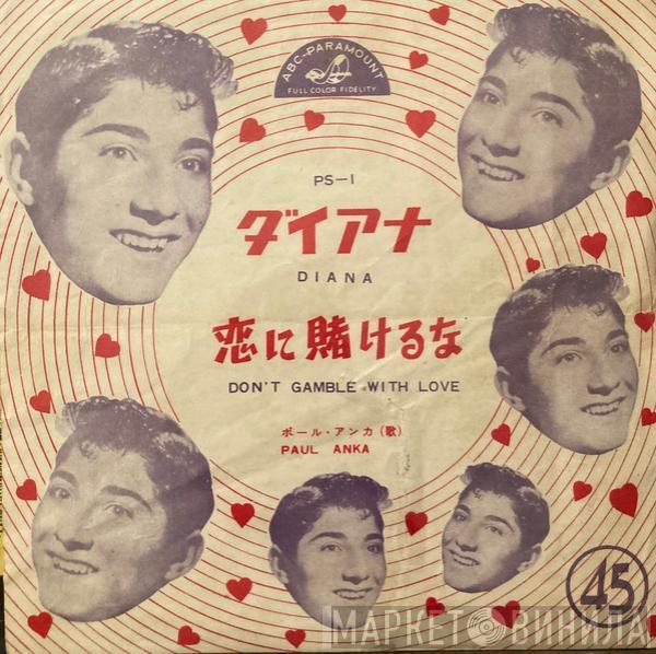  Paul Anka  - Diana / Don't Gamble With Love