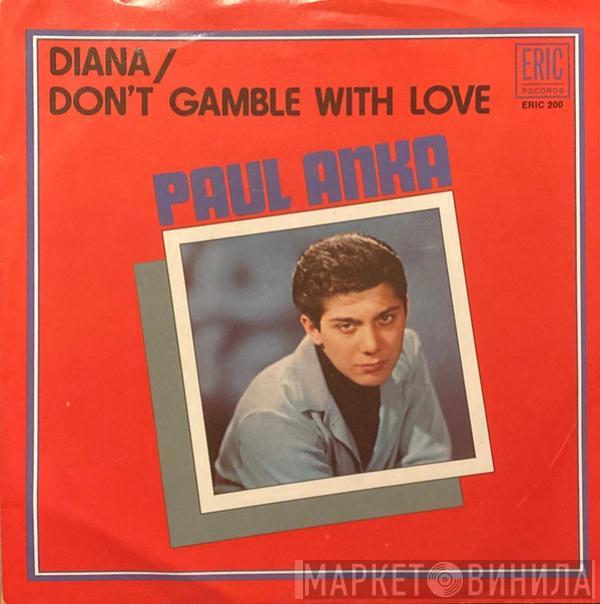  Paul Anka  - Diana / Don't Gamble With Love