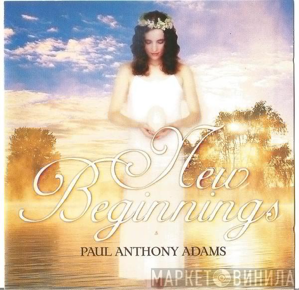 Paul Anthony Adams - New Beginnings