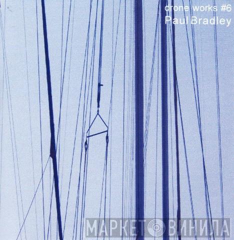  Paul Bradley  - Drone Works #6