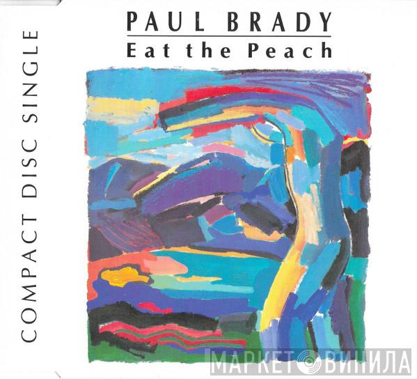 Paul Brady - Eat The Peach