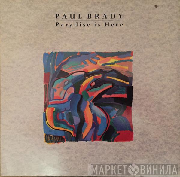 Paul Brady - Paradise Is Here