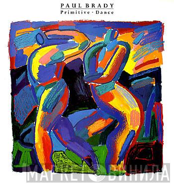 Paul Brady - Primitive • Dance
