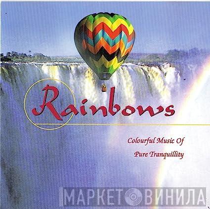 Paul Brooks  - Rainbows - Colourful Music Of Pure Tranquility