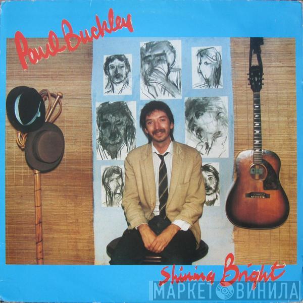 Paul Buckley  - Shining Bright