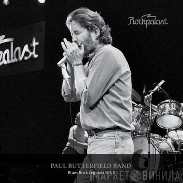 Paul Butterfield Band - Blues Rock Legends Vol. 2