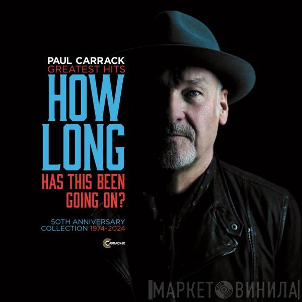 Paul Carrack - How Long Has This Been Going On? Greatest Hits