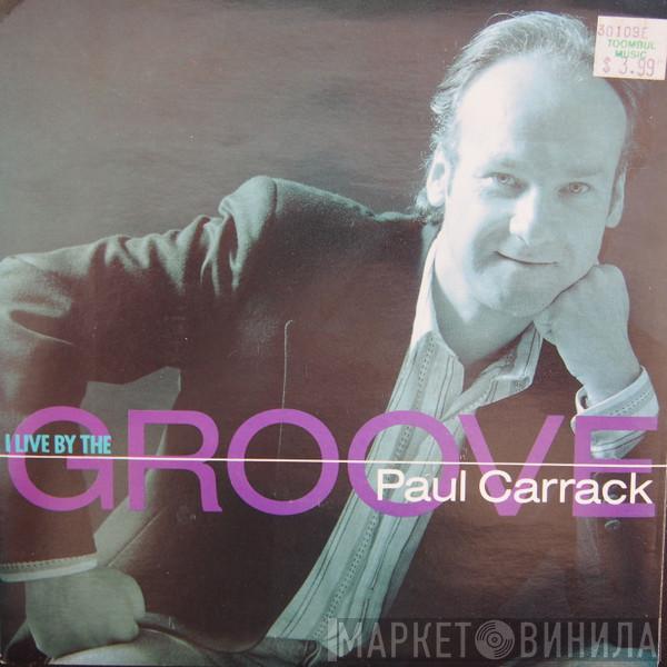  Paul Carrack  - I Live By The Groove