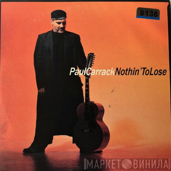  Paul Carrack  - Nothin' To Lose
